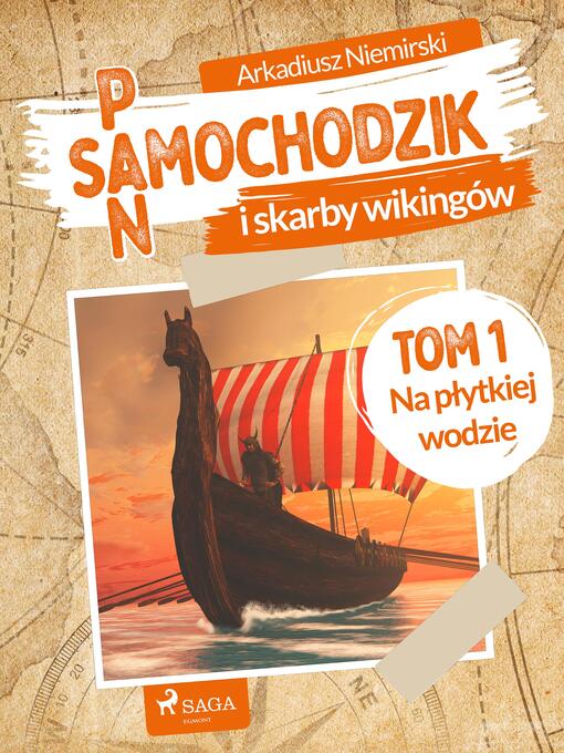 Title details for Pan Samochodzik i skarby wikingów Tom 1--Na płytkiej wodzie by Arkadiusz Niemirski - Available